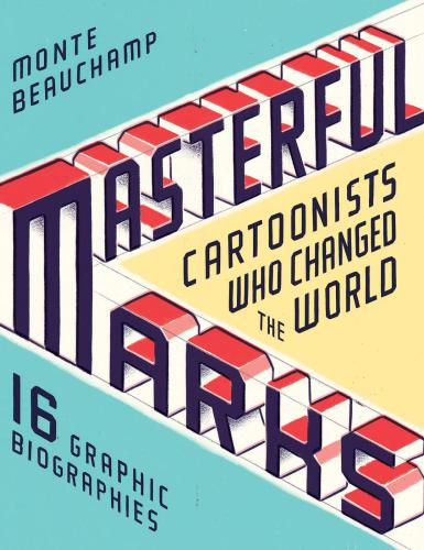 Masterful Marks: Cartoonists Who Changed the World
