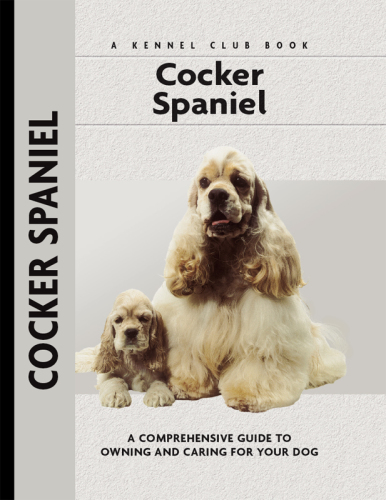 Cocker Spaniel: a comprehensive guide to owning and caring for your dog