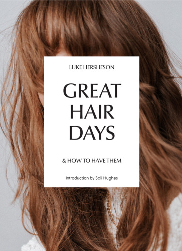 Great hair days: and how to have them