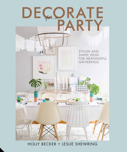 Decorate for a party: creative styling ideas for gatherings