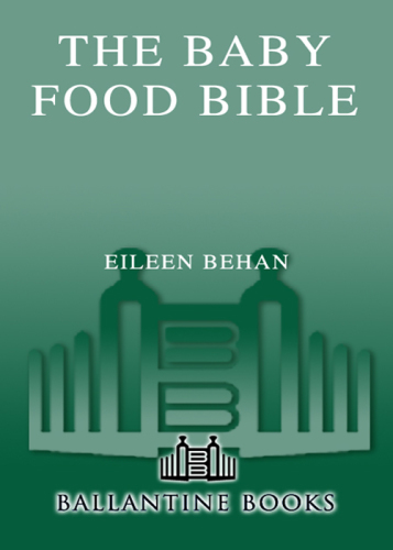 The baby food bible: a complete guide to feeding your child, from infancy on