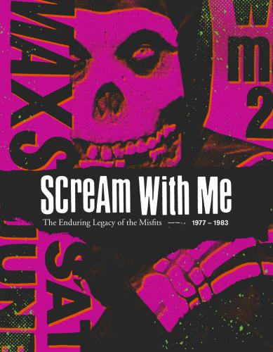 Scream with me: the enduring legacy of the Misfits, 1977-1983