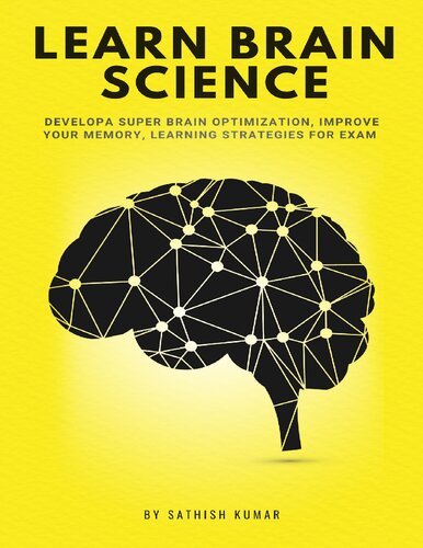 Learn Brain Science: Develop A Super brain Optimization, Improve Your Memory, Learning Strategies for Exam
