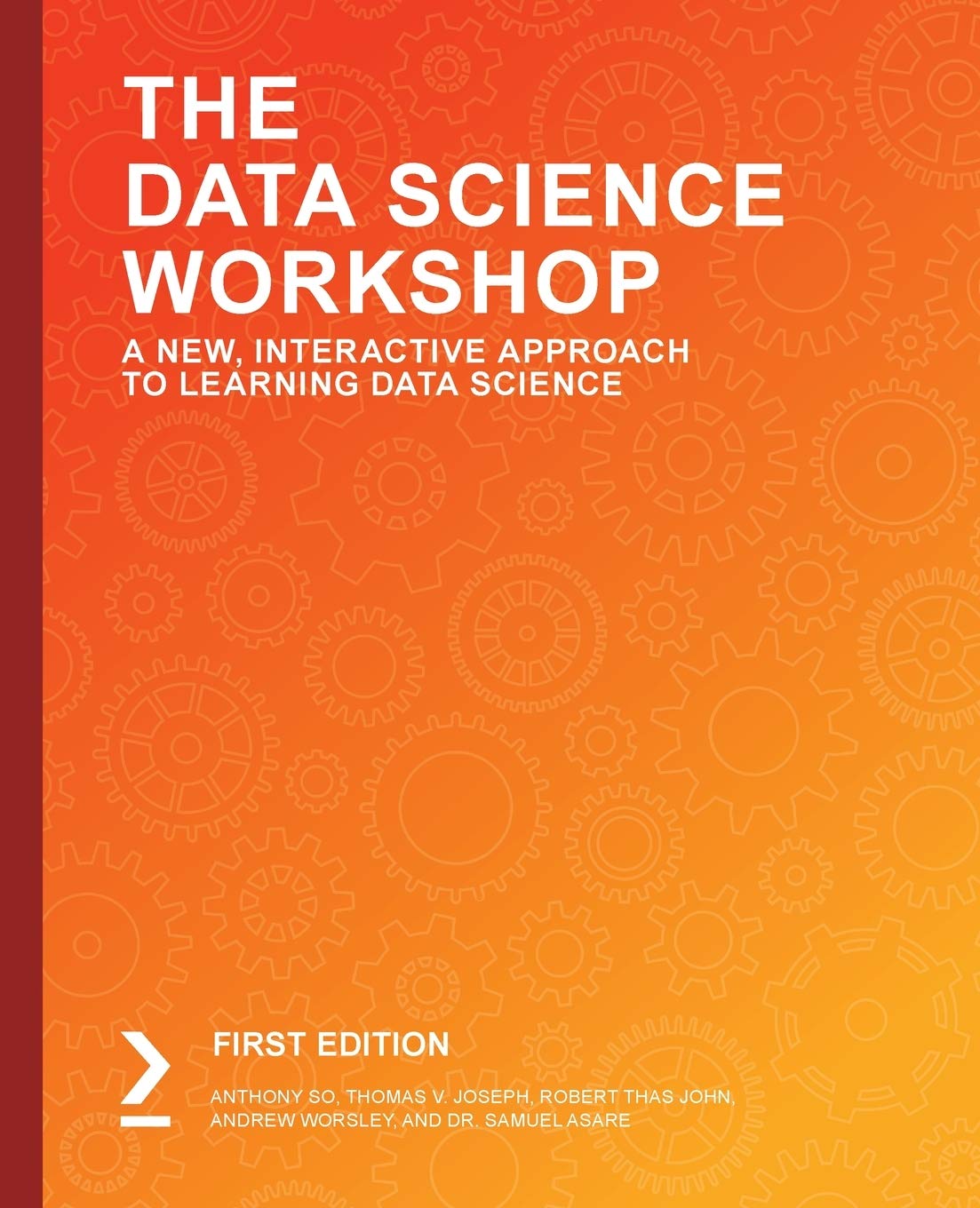The Data Science Workshop: A New, Interactive Approach to Learning Data Science