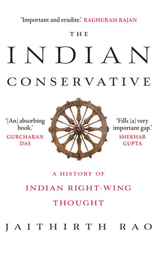 The Indian Conservative: A History of Indian Right-wing Thought