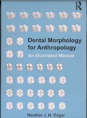Dental Morphology for Anthropology: An Illustrated Manual