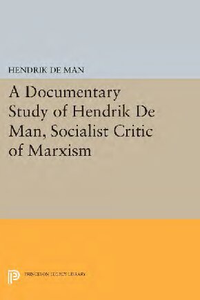 A Documentary Study of Hendrik De Man, Socialist Critic of Marxism