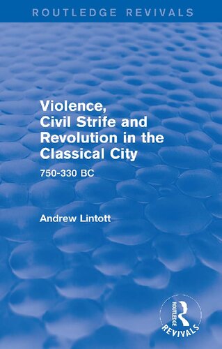 Violence, Civil Strife and Revolution in the Classical City: 750-330 BC