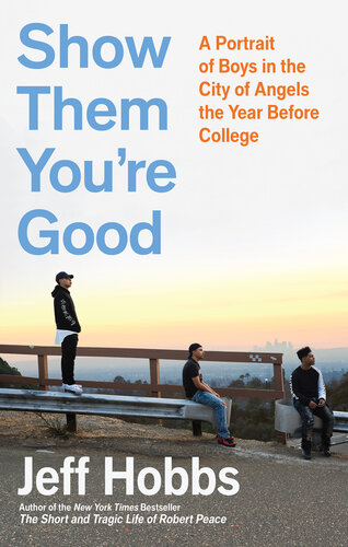 Show Them You're Good: A Portrait of Boys in the City of Angels the Year Before College