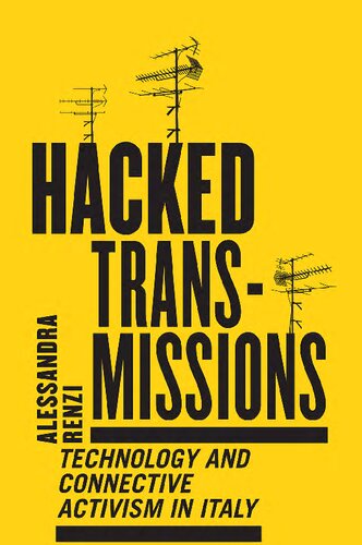 Hacked Transmissions: Technology and Connective Activism in Italy