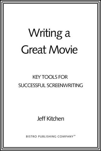Writing a great movie: key tools for successful screenwriting