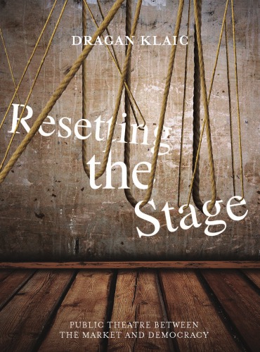 Resetting the Stage: Public Theatre Between the Market and Democracy