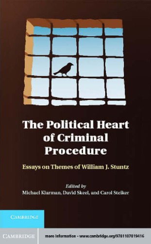 The Political Heart of Criminal Procedure Essays on Themes of William J. Stuntz