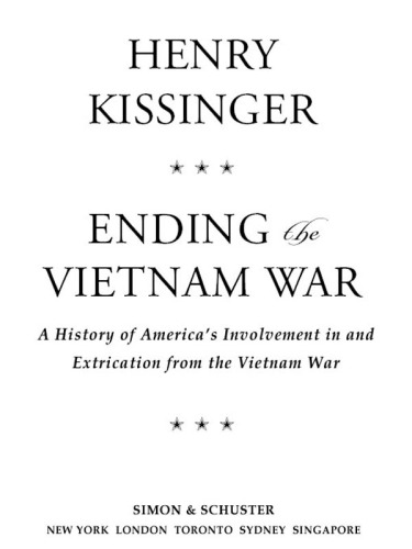 Ending the vietnam war: a history of america's involvement in and extrication from the vietnam war