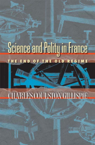 Science and Polity in France: The Revolutionary and Napoleonic Years