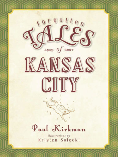 Forgotten Tales of Kansas City