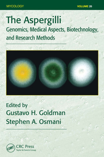 The Aspergilli: Genomics, Medical Aspects, Biotechnology, and Research Methods
