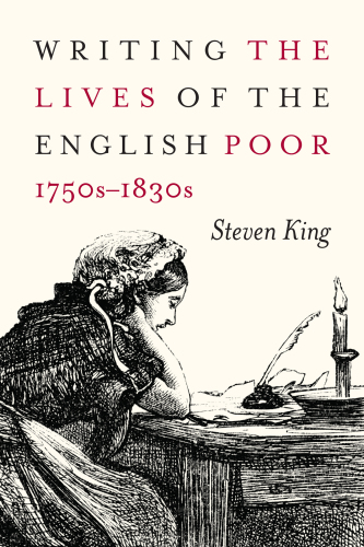 Writing the lives of the English poor, 1750s -1830s