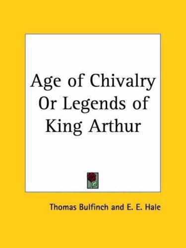 The age of chivalry, or, Legends of King Arthur