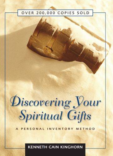 Discovering your spiritual gifts: a personal inventory method