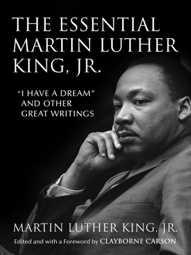 The essential Martin Luther King, Jr.: 'I have a dream' and other great writings