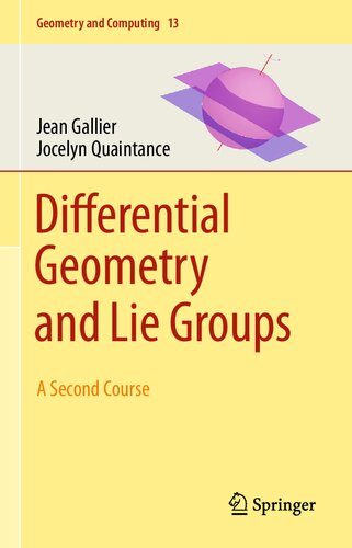 Differential Geometry and Lie Groups - A Second Course