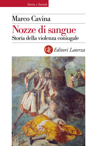 Nozze di sangue. Storia della violenza coniugale