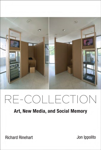 Re-collection: art, new media, and social memory