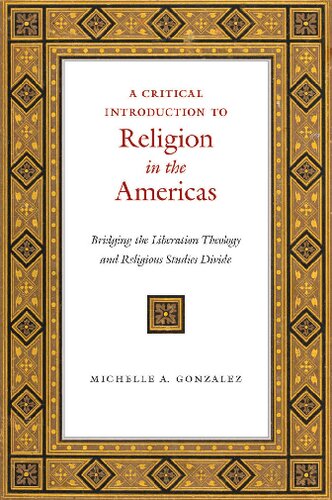A Critical Introduction to Religion in the Americas: Bridging the Liberation Theology and Religious Studies Divide