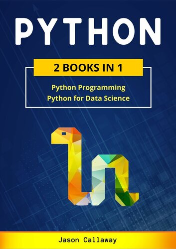 PYTHON: 2 Books in 1: Python Programming & Data Science. Master Data Analysis in Less than 7 Days and Discover the Secrets of Machine Learning with Step-by-Step Exercises