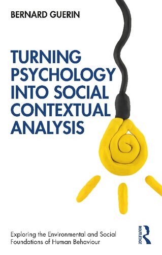 Turning Psychology into Social Contextual Analysis (Exploring the Environmental and Social Foundations of Human Behaviour)