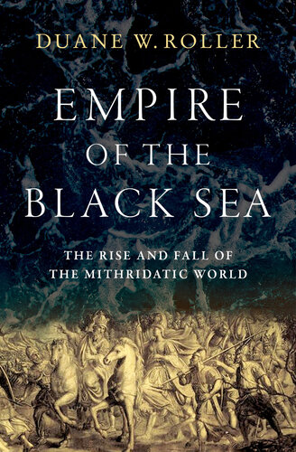 Empire of the black Sea: The Rise and Fall of the Mithridatic World