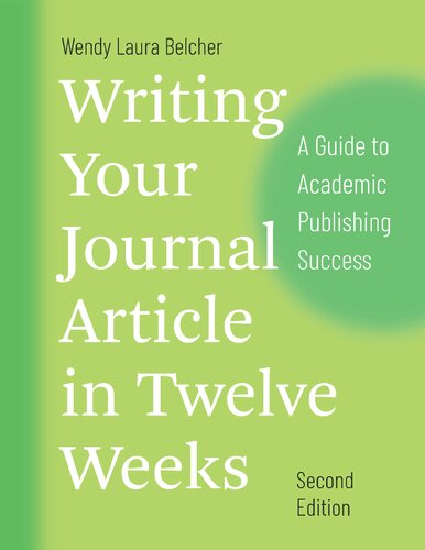 Writing Your Journal Article in Twelve Weeks, A Guide to Academic Publishing Success