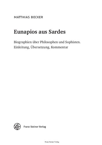 Eunapios aus Sardes: Biographien über Philosophen und Sophisten. Einleitung, Übersetzung, Kommentar