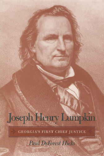Joseph Henry Lumpkin: Georgia's First Chief Justice