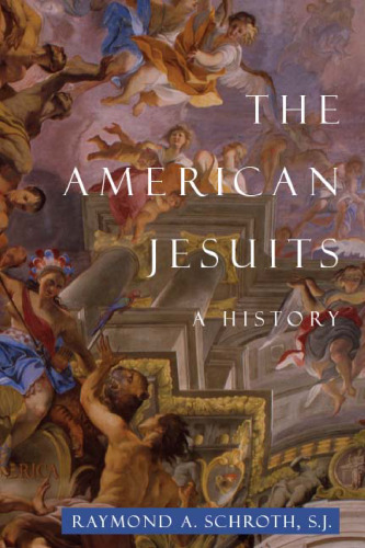 The American Jesuits: A History