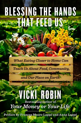 Blessing the hands that feed us: what eating closer to home can teach us about food, community, and our place on earth