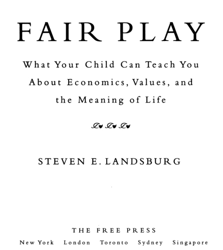 Fair play: what your child can teach you about economics, values, and the meaning of life