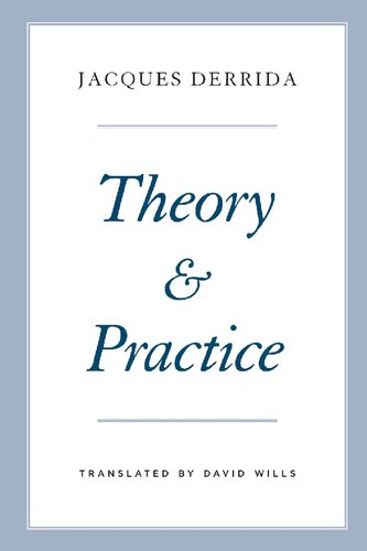 Theory and Practice (The Seminars of Jacques Derrida)