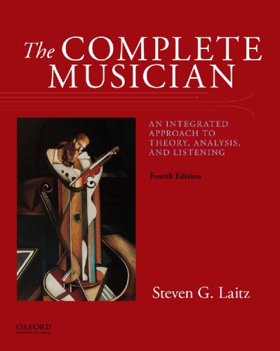 The Complete Musician: An Integrated Approach to Theory, Analysis and Listening