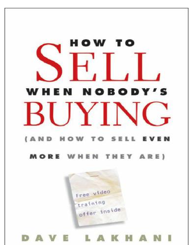 How to sell when nobody's buying: (and how to sell even more when they are)