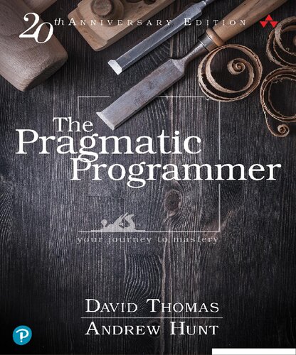 The Pragmatic Programmer: Your Journey To Mastery, 20th Anniversary Edition