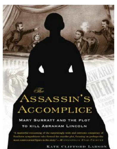 The Assassin's Accomplice: Mary Surratt and the Plot to Kill Abraham Lincoln