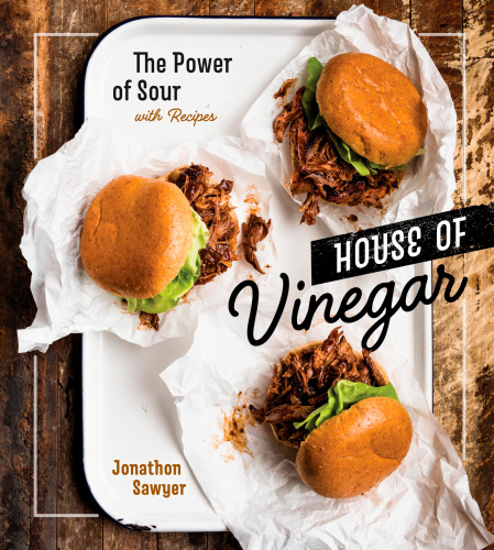 House of vinegar: the power of sour with recipes