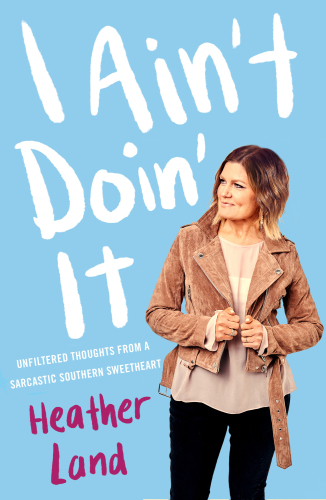 I ain't doin' it: unfiltered thoughts from a sarcastic southern sweetheart