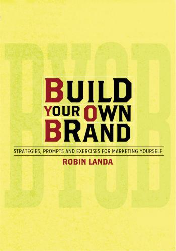Build Your Own Brand: Strategies, Prompts and Exercises for Marketing Yourself