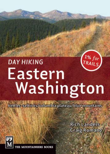 Day hiking Eastern Washington: Kettles-Selkirks, Columbia Plateau, Blue Mountains
