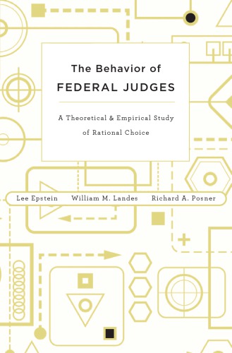 The behavior of federal judges: a theoretical and empirical study of rational choice