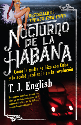 Nocturno de la Habana: cómo la mafia se hizo con Cuba y la acabó perdiendo en la revolución