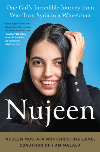 Nujeen's incredible journey: one girl's incredible journey from war-torn Syria in a wheelchair